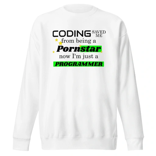 Picture of Coding Saved Me From Being A Pornstar Sweater