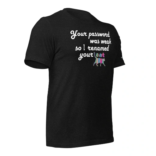 Picture of Your Password Was Weak Shirt