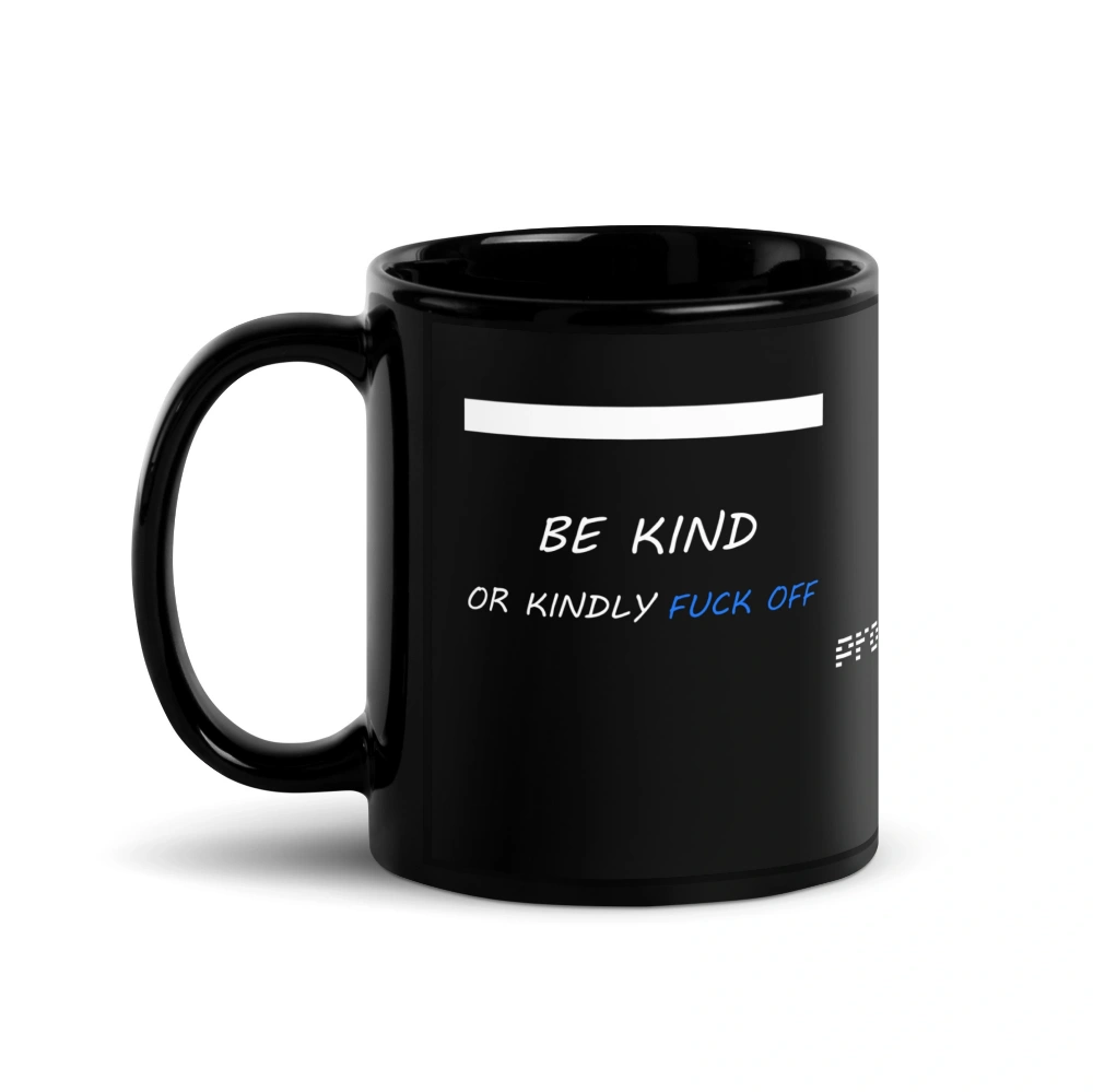 Picture of Be Kind Or Kindly Fuck Off Coffee Mug