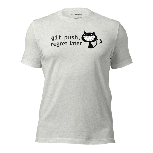 Picture of Git Push Regret Later Shirt