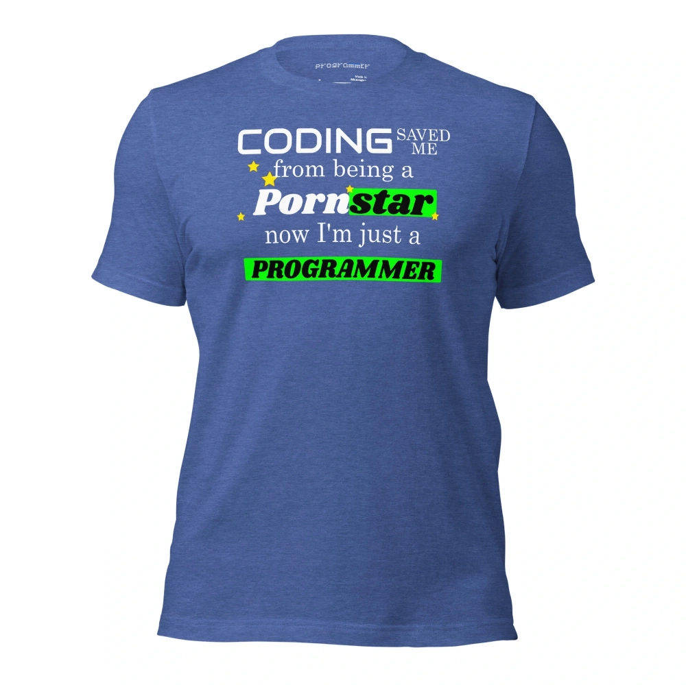 Picture of Coding Saved Me From Being A Pornstar T-shirt