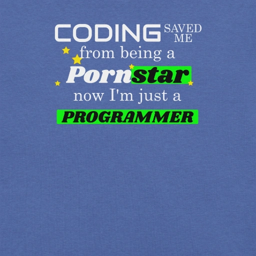 Picture of Coding Saved Me From Being A Pornstar T-shirt