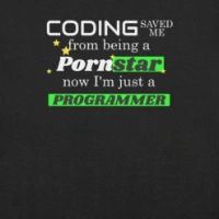 Picture of Coding Saved Me From Being A Pornstar T-shirt