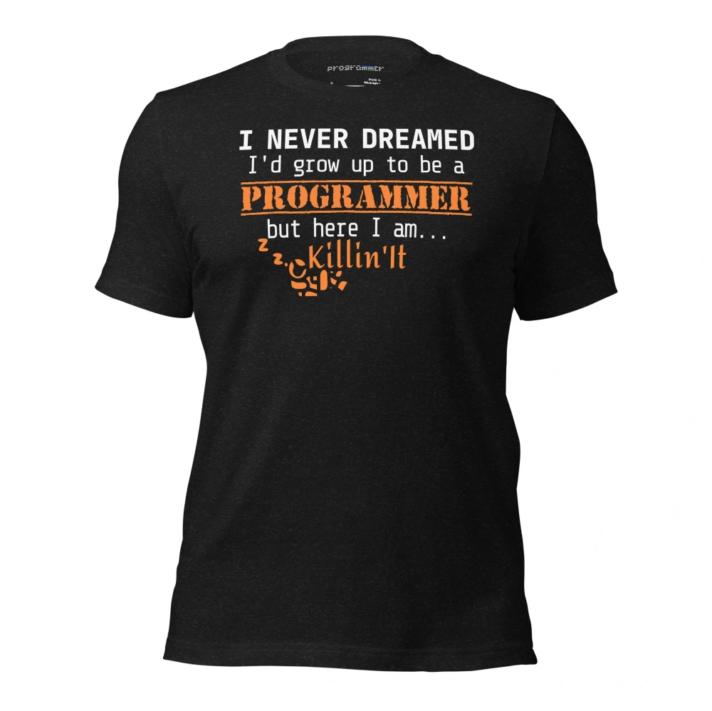 Picture of I Never Dreamed To Be A Programmer Shirt