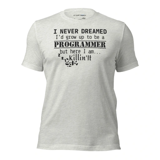 Picture of I Never Dreamed To Be A Programmer Shirt