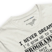 Picture of I Never Dreamed To Be A Programmer Shirt
