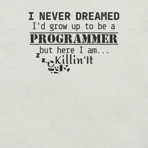 Picture of I Never Dreamed To Be A Programmer Shirt