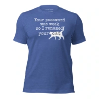 Picture of I Renamed Your Cat Shirt