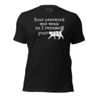 Picture of I Renamed Your Cat Shirt