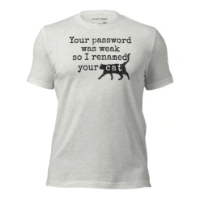 Picture of I Renamed Your Cat Shirt