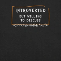 Picture of Introverted But Willing To Discuss Programming Shirt
