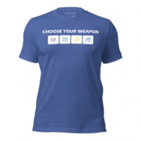 Picture of Choose Your Weapon Shirt