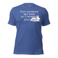 Picture of I Renamed Your Dog Shirt