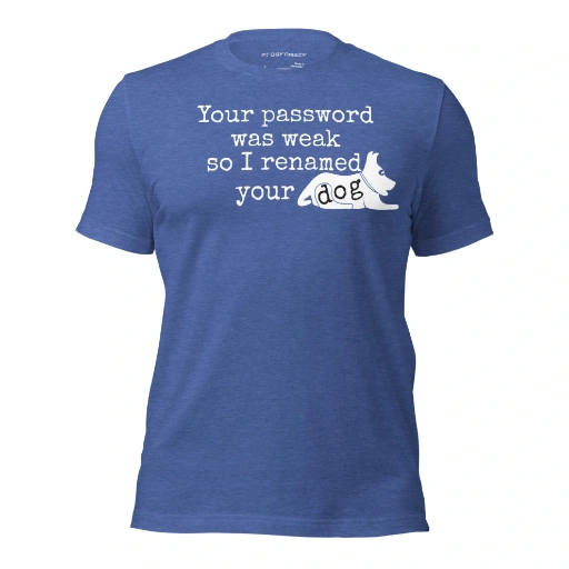 Picture of I Renamed Your Dog Shirt