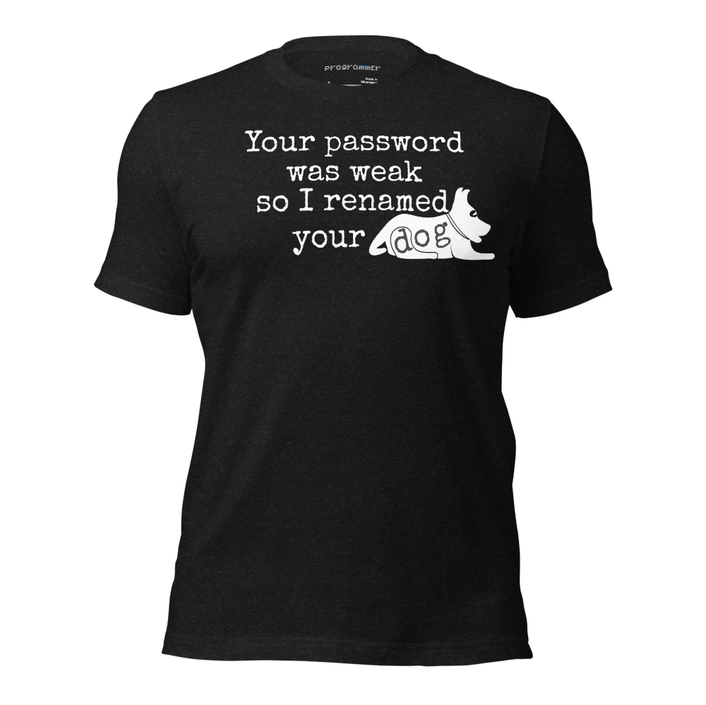 Picture of I Renamed Your Dog Shirt