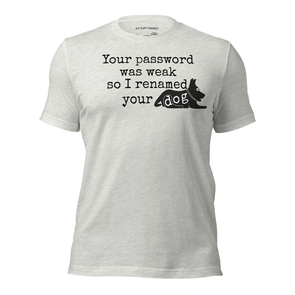 Picture of I Renamed Your Dog Shirt
