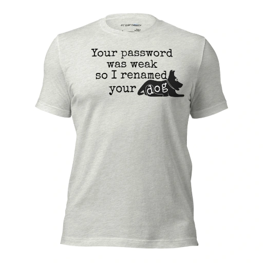 Picture of I Renamed Your Dog Shirt