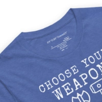 Picture of Choose Your Weapon Shirt