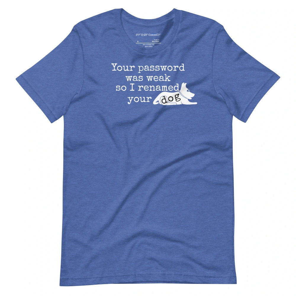 Picture of I Renamed Your Dog Shirt