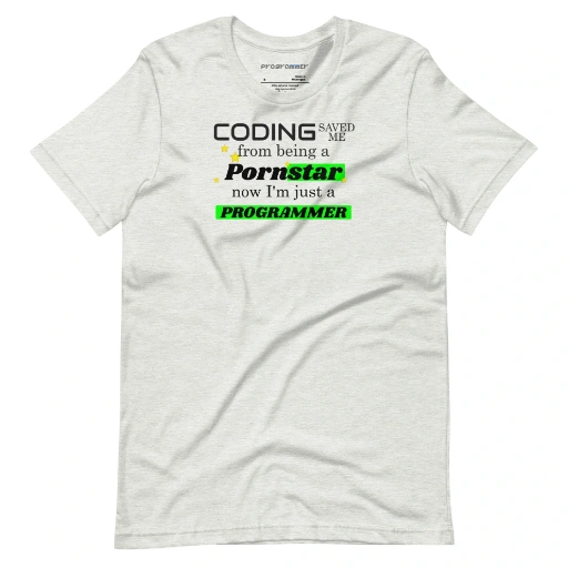 Picture of Coding Saved Me From Being A Pornstar T-shirt