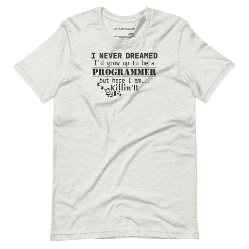 Picture of I Never Dreamed To Be A Programmer Shirt