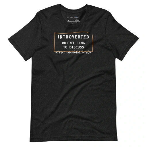 Picture of Introverted But Willing To Discuss Programming Shirt