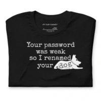 Picture of I Renamed Your Dog Shirt