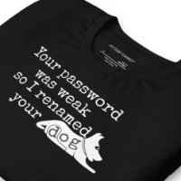Picture of I Renamed Your Dog Shirt