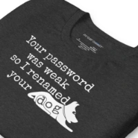 Picture of I Renamed Your Dog Shirt