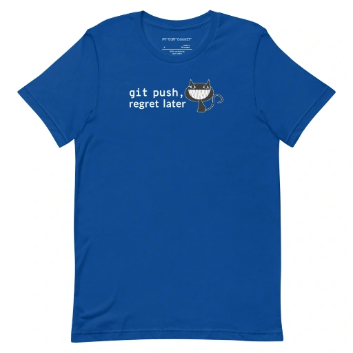 Picture of Git Push Regret Later Shirt