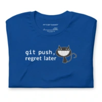 Picture of Git Push Regret Later Shirt