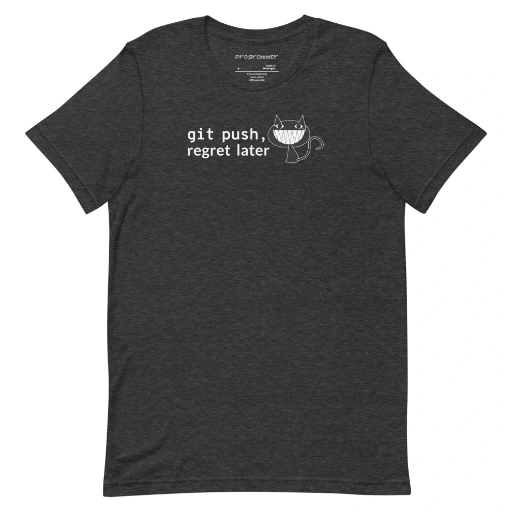 Picture of Git Push Regret Later Shirt
