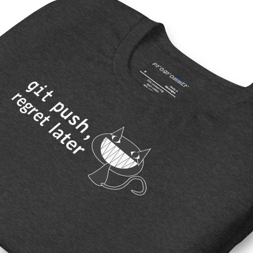 Picture of Git Push Regret Later Shirt