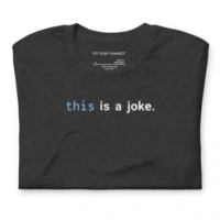 Picture of Javascript This Is A Joke Shirt