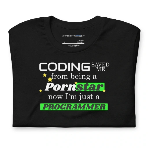 Picture of Coding Saved Me From Being A Pornstar T-shirt
