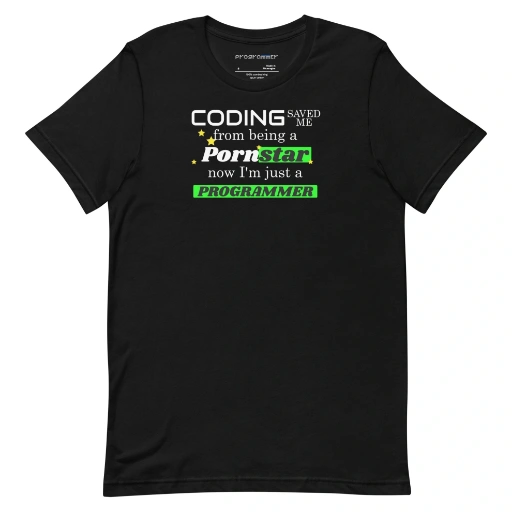 Picture of Coding Saved Me From Being A Pornstar T-shirt