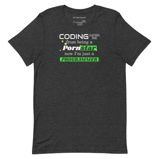 Picture of Coding Saved Me From Being A Pornstar T-shirt