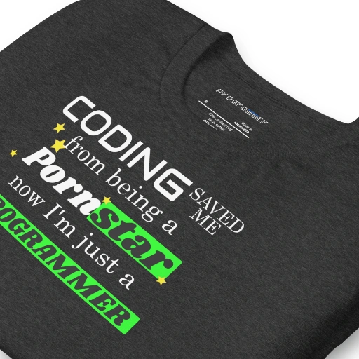 Picture of Coding Saved Me From Being A Pornstar T-shirt