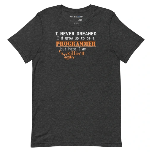 Picture of I Never Dreamed To Be A Programmer Shirt