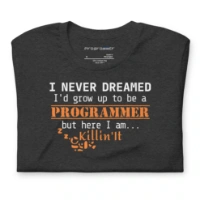 Picture of I Never Dreamed To Be A Programmer Shirt
