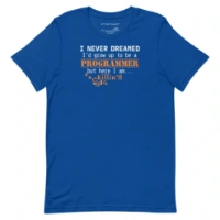 Picture of I Never Dreamed To Be A Programmer Shirt
