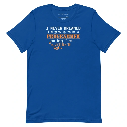 Picture of I Never Dreamed To Be A Programmer Shirt
