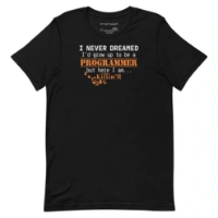 Picture of I Never Dreamed To Be A Programmer Shirt