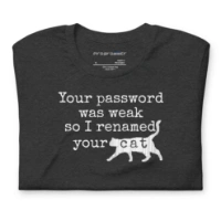 Picture of I Renamed Your Cat Shirt