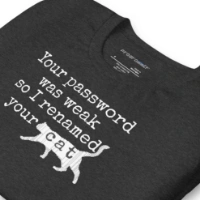 Picture of I Renamed Your Cat Shirt