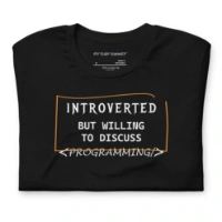 Picture of Introverted But Willing To Discuss Programming Shirt